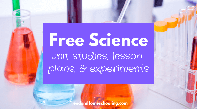 Free Science Unit Studies, Lessons, and Experiments