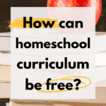 How can homeschool curriculum be free?