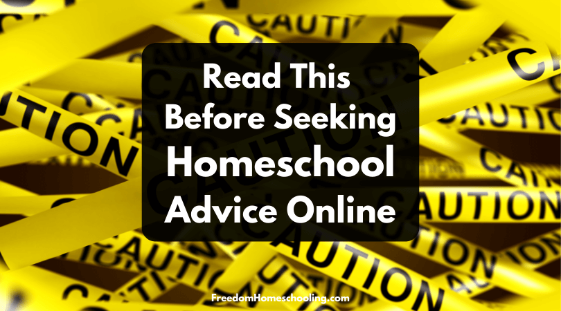 Read Before Seeking Homeschool Advice Online