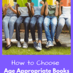 How to Choose Age Appropriate Books for Your Children
