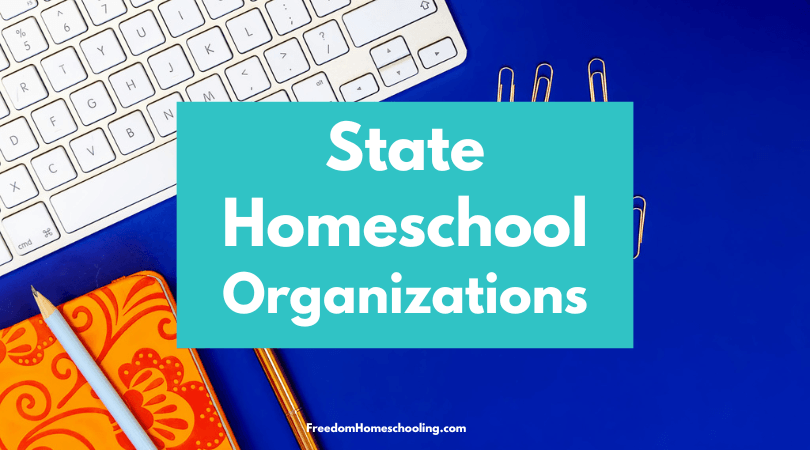 State Homeschool Organizations and Associations State Homeschool Organizations