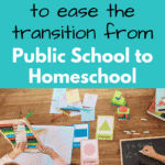 12 tips to ease the transition from public school to homeschool