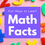 Fun Ways to Learn Math Facts